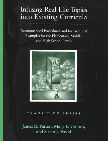 Cover of Infusing Real-Life Topics Into Existing Curricula: Recommended Procedures and Instructional Examples for the Elementary, Middle, and High School Level