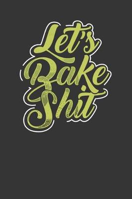 Cover of Let's Bake Shit