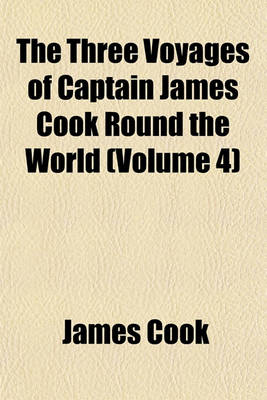 Book cover for The Three Voyages of Captain James Cook Round the World (Volume 4)