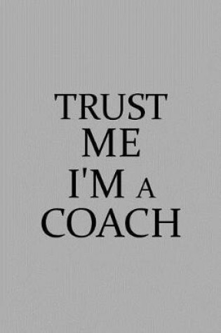 Cover of Trust Me I'm a Coach