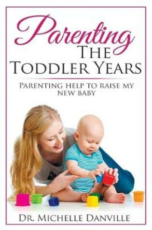 Cover of Parenting The Toddler Years