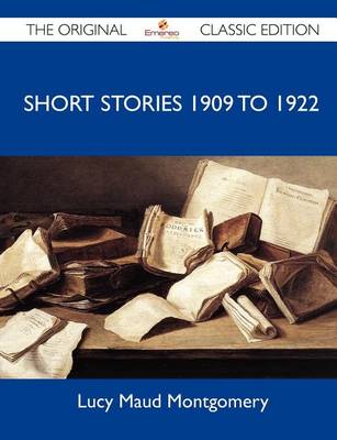 Book cover for Short Stories 1909 to 1922 - The Original Classic Edition