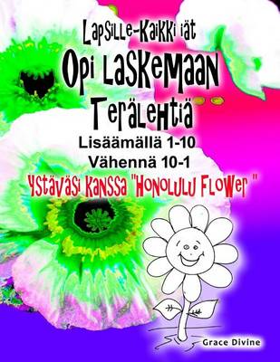 Book cover for Varaa lapsille - Aikuisten Opi laskemaan Teralehtia Lisaa Jopa 1-10 Vahenna Down 10-1 Uudella ystava "Honolulu Flower"