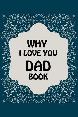 Book cover for Why I Love You Dad Book