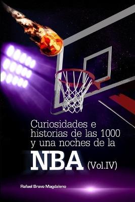 Book cover for Curiosidades e historias de las 1000 y una noches de la NBA (Vol. IV)