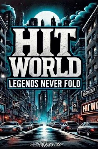 Cover of Hitworld Legends Never Fold