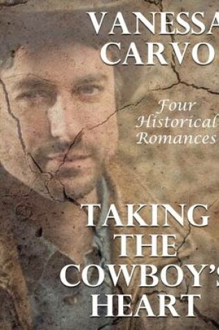 Cover of Taking the Cowboy’s Heart: Four Historical Romances