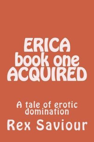 Cover of ERICA book one ACQUIRED