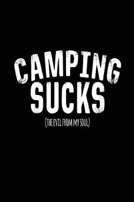 Book cover for Camping Sucks (The Evil From My Soul)