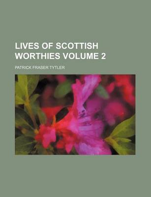 Book cover for Lives of Scottish Worthies Volume 2