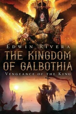 Cover of The Kingdom of Galbothia - Vengeance of the King