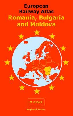 Book cover for European Railway Atlas: Romania, Bulgaria and Moldova