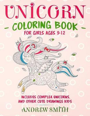 Book cover for Unicorn Coloring Book for Girls Ages 9-12