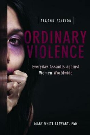 Cover of Ordinary Violence: Everyday Assaults Against Women Worldwide