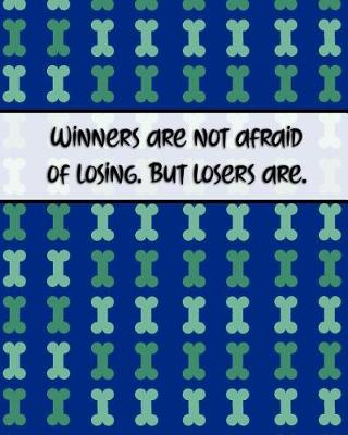 Book cover for Winners Are Not Afraid of Losing. But Losers Are.