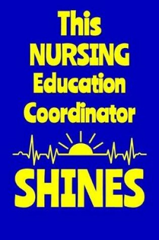 Cover of This Nursing Education Coordinator Shines