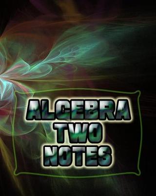 Book cover for Algebra Two Notes