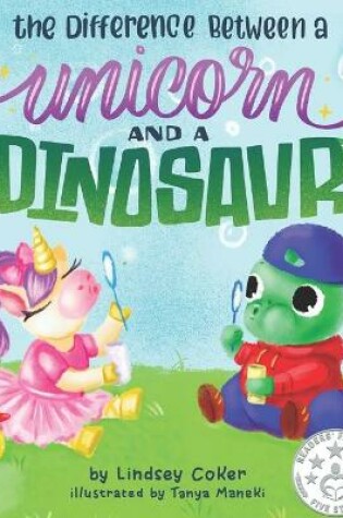 Cover of The Difference Between a Unicorn and a Dinosaur