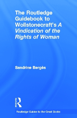 Book cover for The Routledge Guidebook to Wollstonecraft's A Vindication of the Rights of Woman