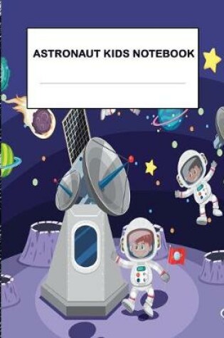 Cover of Astronaut Kids Notebook