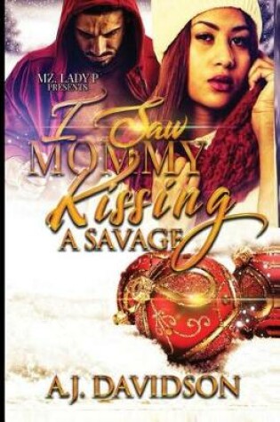 Cover of I Saw Mommy Kissing a Savage