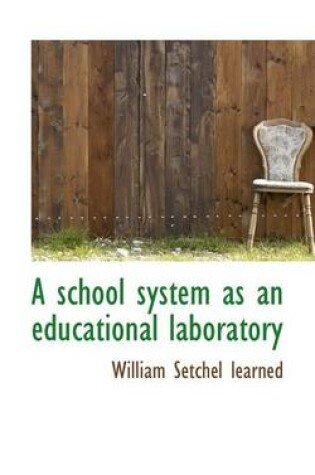 Cover of A School System as an Educational Laboratory