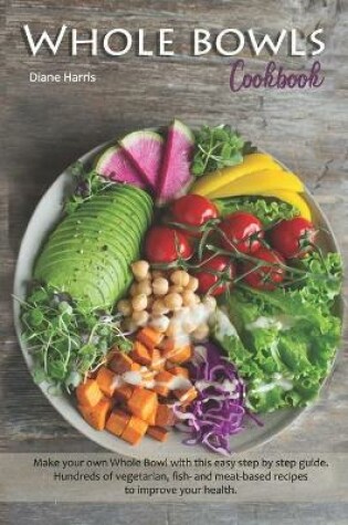 Cover of Whole Bowls Cookbook