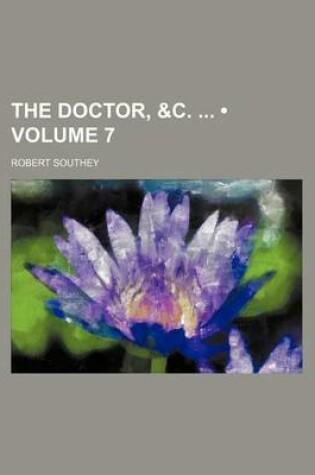 Cover of The Doctor, &C. (Volume 7)