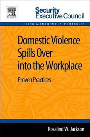 Cover of Domestic Violence Spills Over Into the Workplace: Proven Practices