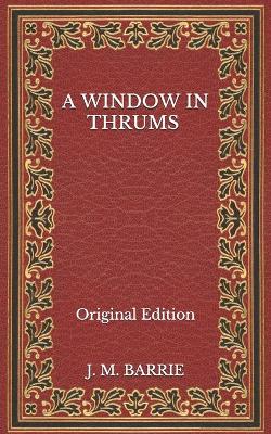 Book cover for A Window in Thrums - Original Edition