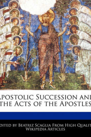 Cover of Apostolic Succession and the Acts of the Apostles