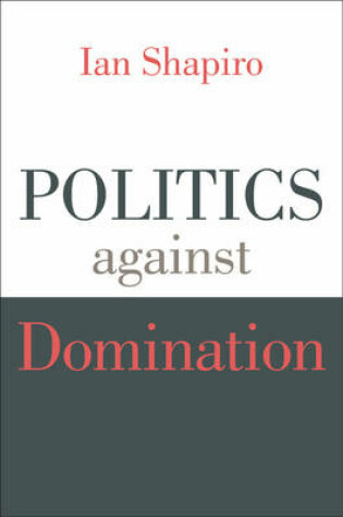 Cover of Politics against Domination