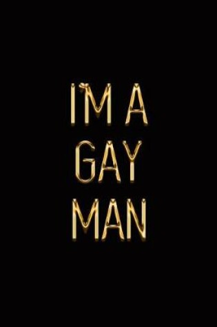 Cover of I'm a Gay Man