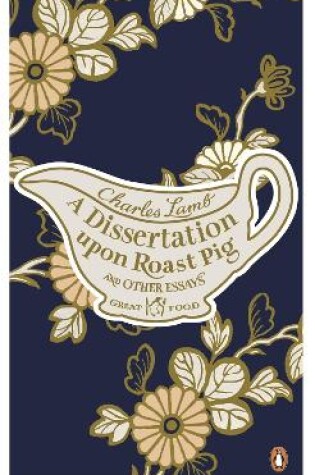 Cover of A Dissertation Upon Roast Pig & Other Essays