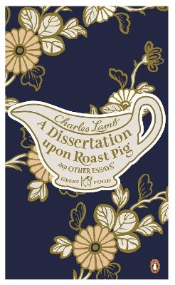 Book cover for A Dissertation Upon Roast Pig & Other Essays