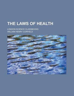 Book cover for The Laws of Health; London Science Classbooks