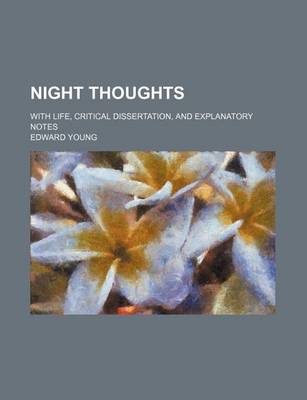 Book cover for Night Thoughts; With Life, Critical Dissertation, and Explanatory Notes