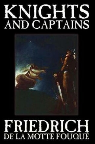 Cover of Knights and Captains by Friedrich de la Motte Fouque, Fiction, Fantasy, Short Stories
