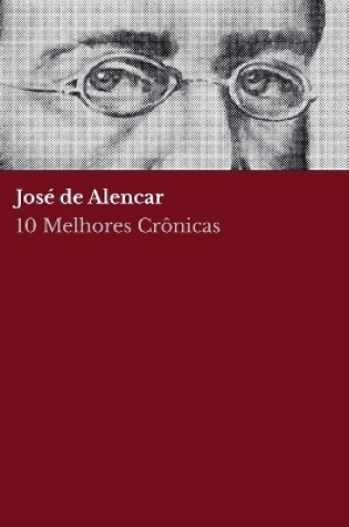 Cover of 10 melhores crônicas - José de Alencar