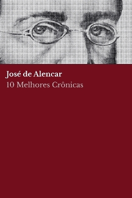 Book cover for 10 melhores crônicas - José de Alencar