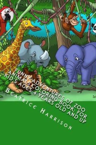 Cover of Funny Adventures of Zoo Animals Coloring Book