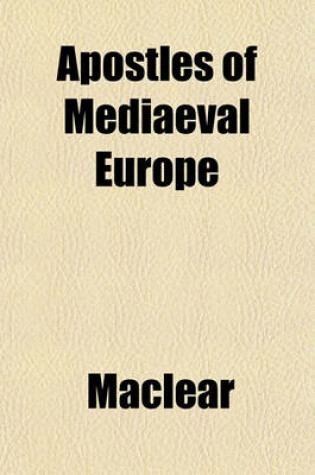 Cover of Apostles of Mediaeval Europe