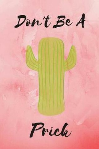 Cover of Cactus Notebook Don't be a Prick