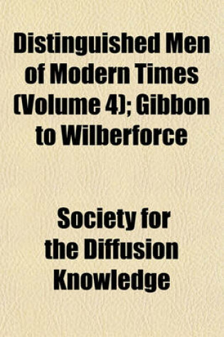 Cover of Distinguished Men of Modern Times Volume 4; Gibbon to Wilberforce