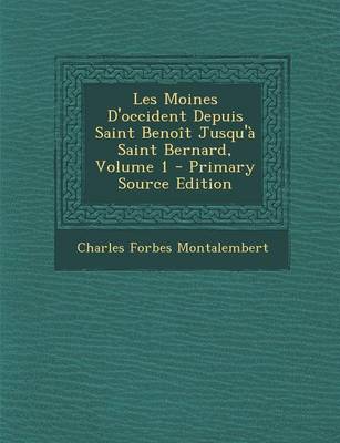 Book cover for Les Moines D'Occident Depuis Saint Benoit Jusqu'a Saint Bernard, Volume 1