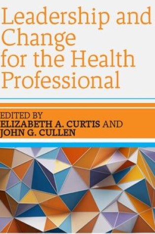 Cover of Leadership and Change for the Health Professional