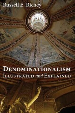 Cover of Denominationalism Illustrated and Explained