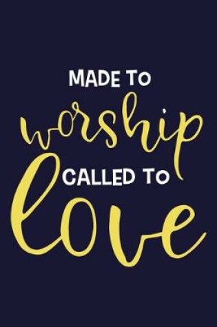 Cover of Made Worship Called To Love