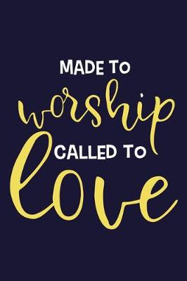 Book cover for Made Worship Called To Love