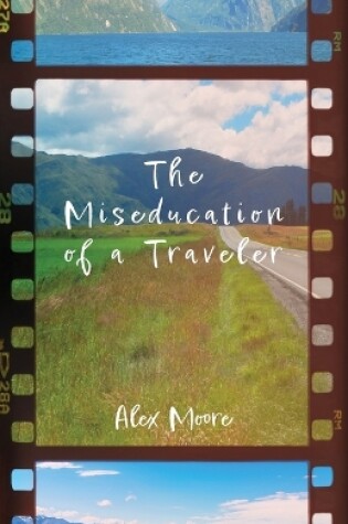 Cover of The Miseducation of a Traveler